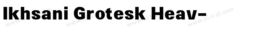 Ikhsani Grotesk Heav字体转换